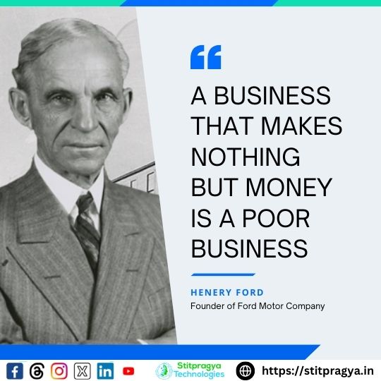 Why a Business Focused Solely on Profits Falls Short: Insights from Henry Ford